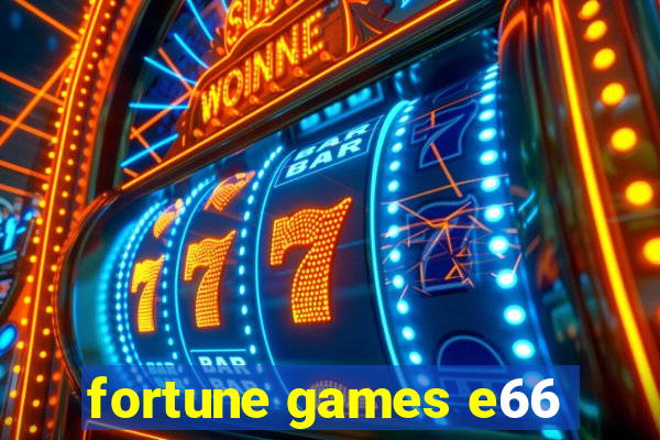 fortune games e66