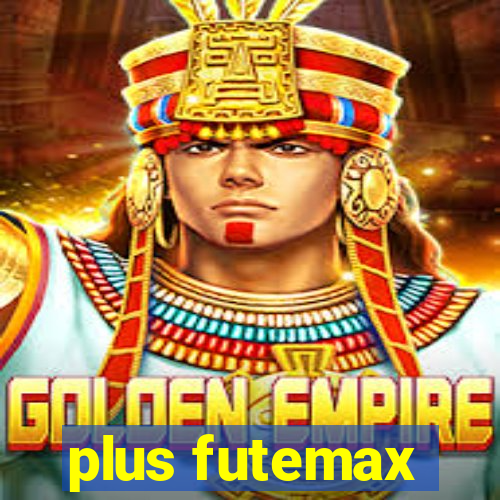 plus futemax