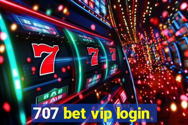 707 bet vip login