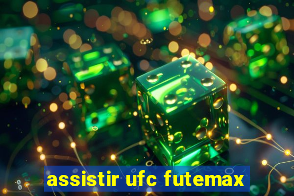 assistir ufc futemax