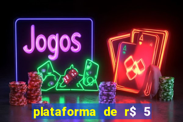 plataforma de r$ 5 para jogar