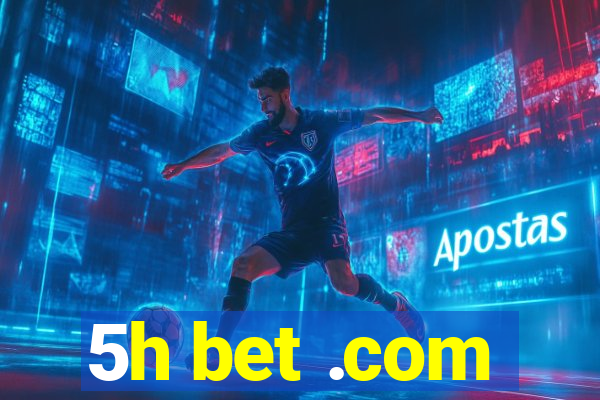 5h bet .com