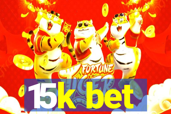 15k bet