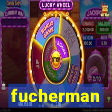 fucherman