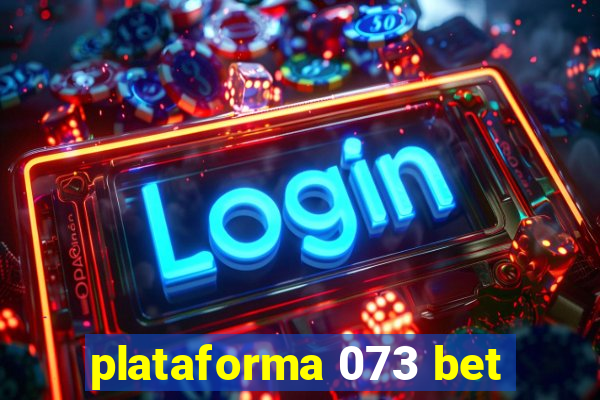 plataforma 073 bet