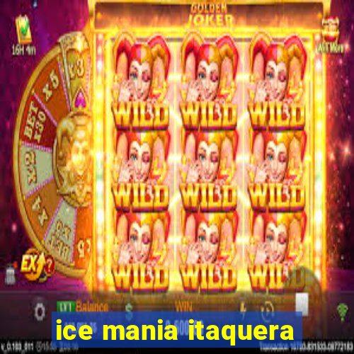 ice mania itaquera