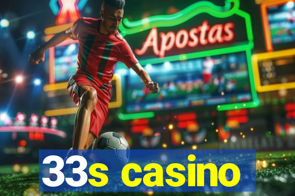 33s casino