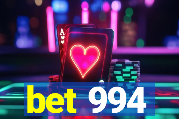 bet 994