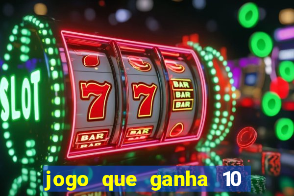 jogo que ganha 10 reais no cadastro