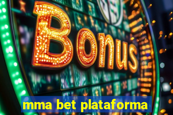 mma bet plataforma