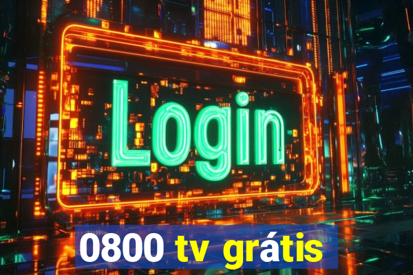 0800 tv grátis