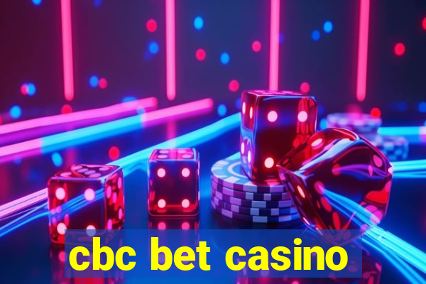 cbc bet casino