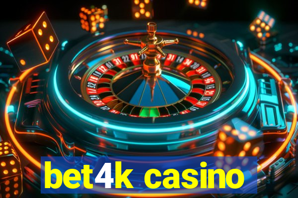 bet4k casino