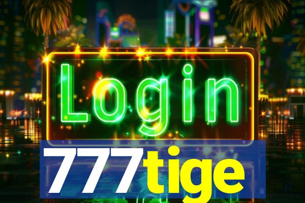 777tige