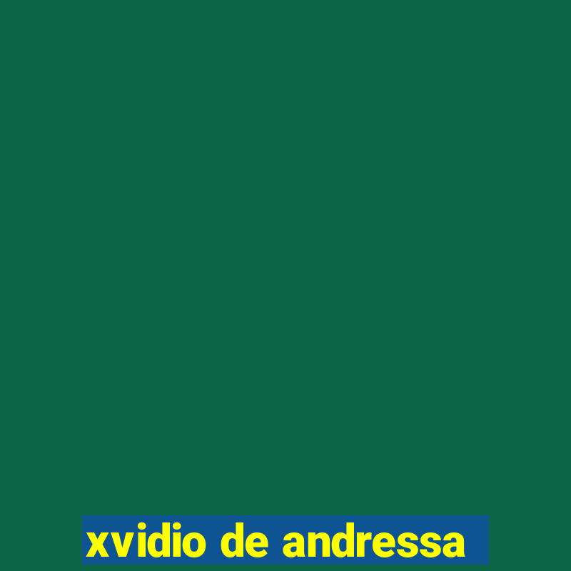 xvidio de andressa