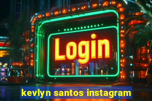 kevlyn santos instagram