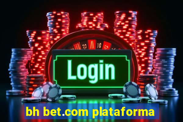 bh bet.com plataforma