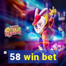 58 win bet