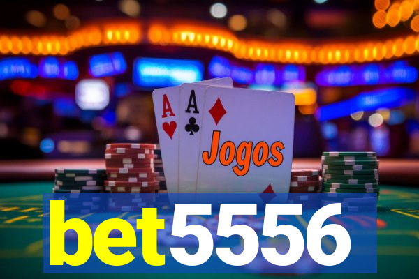 bet5556