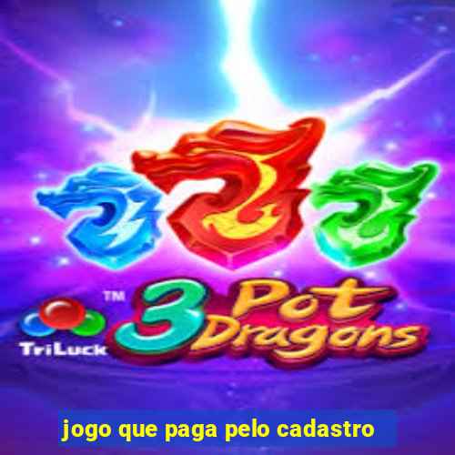 jogo que paga pelo cadastro