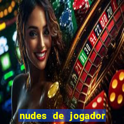 nudes de jogador de futebol