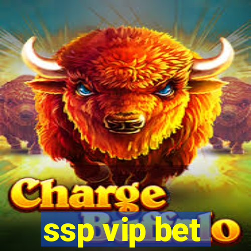 ssp vip bet