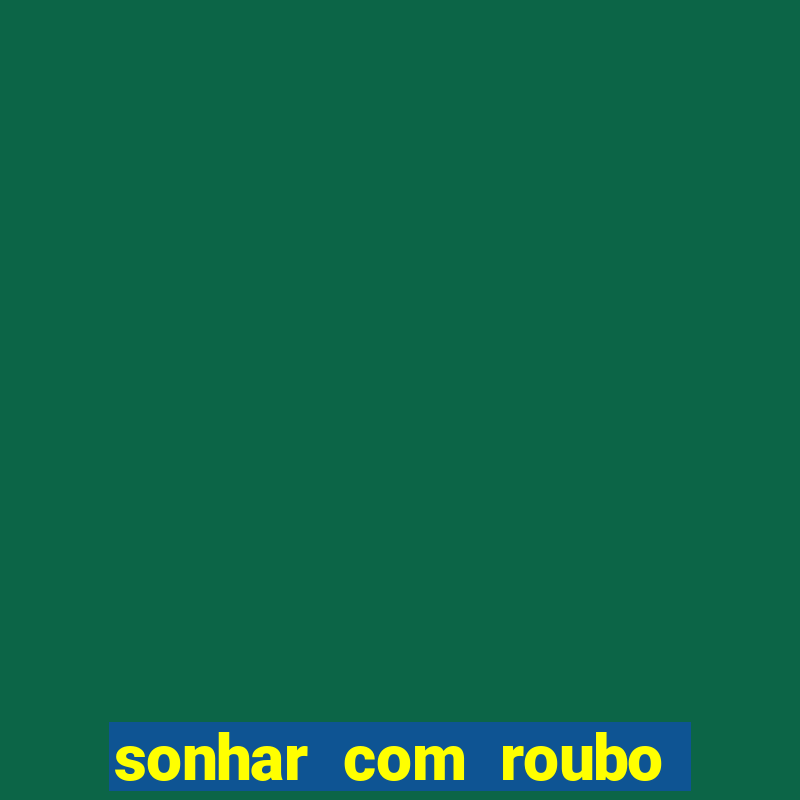 sonhar com roubo de moto