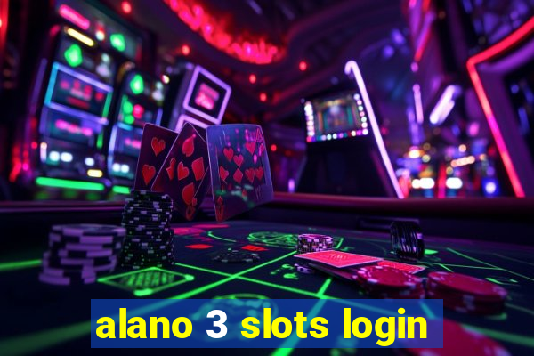 alano 3 slots login