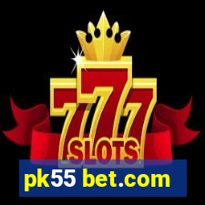 pk55 bet.com