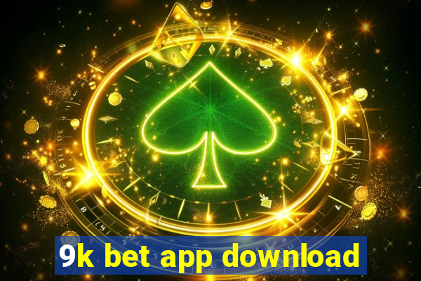 9k bet app download