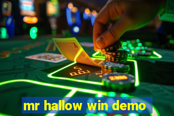 mr hallow win demo