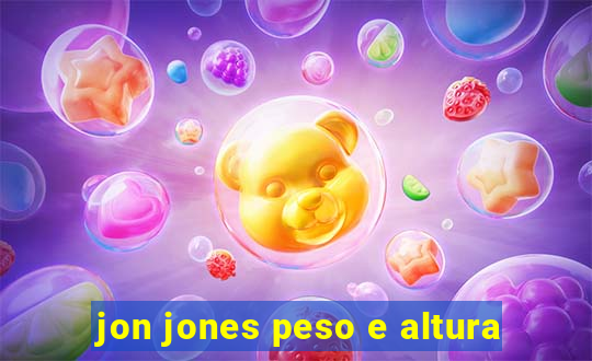 jon jones peso e altura