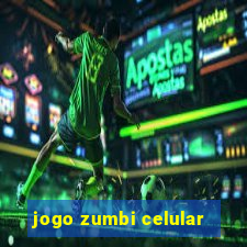 jogo zumbi celular