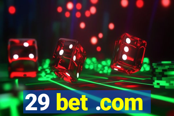 29 bet .com