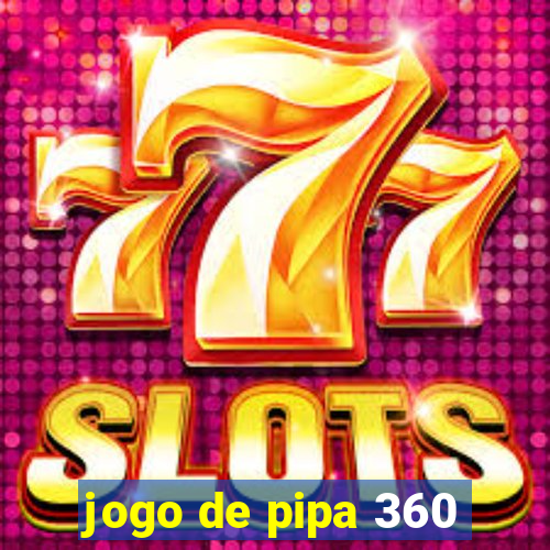 jogo de pipa 360