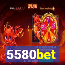 5580bet