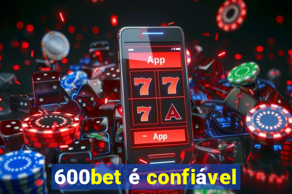 600bet é confiável