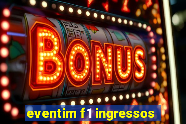 eventim f1 ingressos