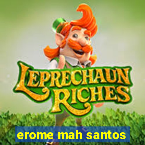 erome mah santos