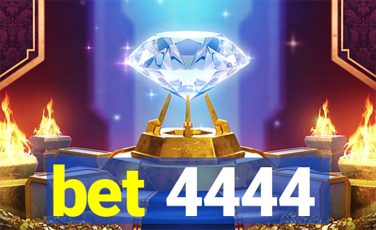 bet 4444