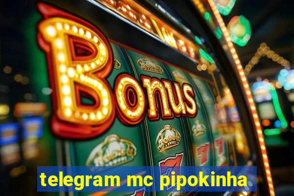 telegram mc pipokinha