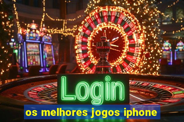 os melhores jogos iphone