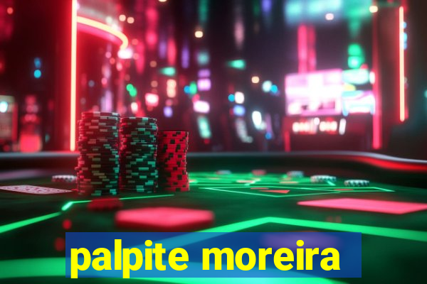 palpite moreira