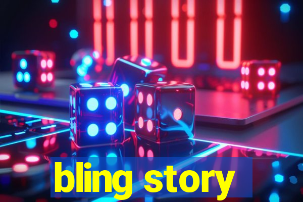 bling story