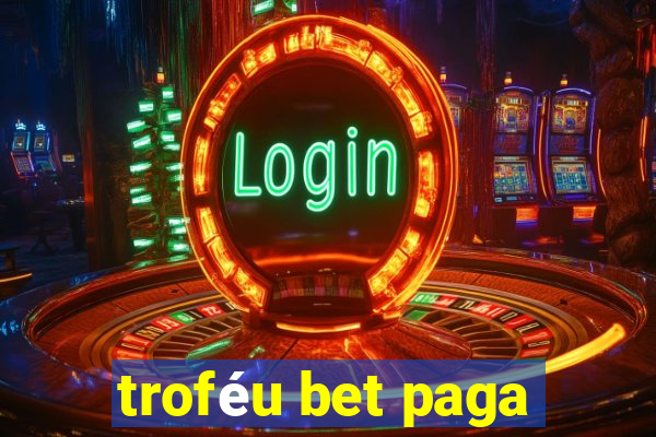 troféu bet paga