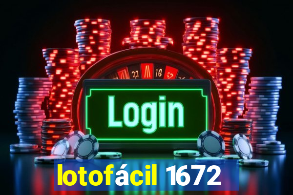 lotofácil 1672