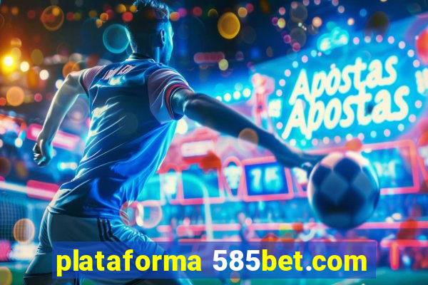 plataforma 585bet.com