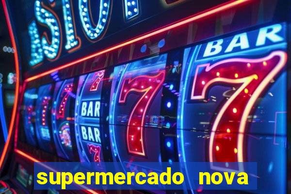 supermercado nova gera  o vila cisper