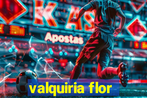 valquiria flor