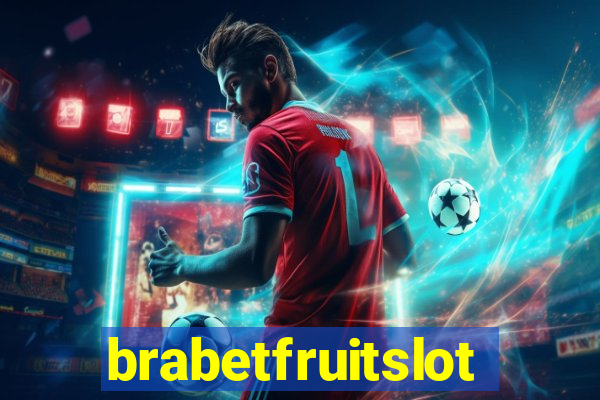 brabetfruitslot